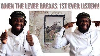 THIS IS DIFFERENT Led Zeppelin When The Levee Breaks FIRST TIME REACTION [upl. by Neetsirk]