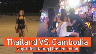 THAILAND VS CAMBODIA Nightlife Dating Costs of Living … NEW [upl. by Cunningham]