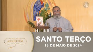 Terço de Aparecida com Pe Antonio Maria  18 de maio de 2024 Mistérios Gozosos [upl. by Ahsircal]