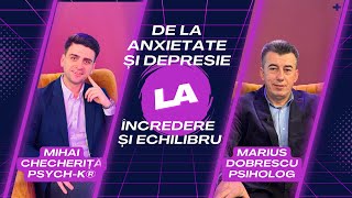 Vindecă Anxietatea și Depresia Sfaturi de la Psihologul Marius Dobrescu [upl. by Will]