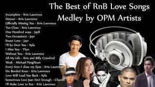 The Best of RnB Love Songs MEDLEY OPM  JayR Kris Lawrence Michael Pangilinan Kyla Thor Charice [upl. by Niels]