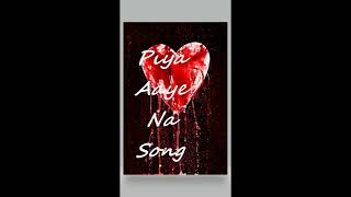 Piya Aaye Na Song [upl. by Yves365]