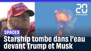 En présence de Trump et Musk SpaceX échoue à rattraper sa fusée Starship [upl. by Auj259]