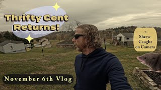 November 6th Vlog  Thrifty Cent Returns  Shrew Caught on Camera  Driving to Mingo Junction [upl. by Estell]