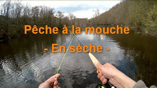 Pêche à la mouche  En sèche [upl. by Hibbert90]