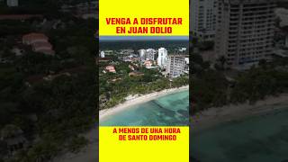 Juan Dolio es Sol Arena y Playa inmobiliariabritoyasociados [upl. by Wexler]