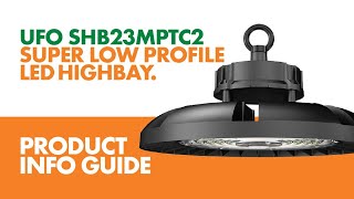 HIGHBAYS  product info guides UFO SHB23MPTC2 [upl. by Haim]