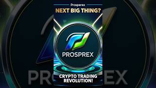 ProsperEx The Next Big Thing in Crypto Trading Here’s What You Need to Know 🚀📈 [upl. by Aidyl]