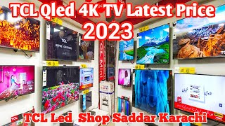 TCL Qled 4K TV Latest Price 2023  TCL Smart TV Android Tv TCL Shop Saddar karachi Android TCL TV [upl. by Accebor578]