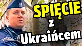 Policjant OSTRO do Ukraińca Nie podoba się w Polsce Wracaj na FRONT [upl. by Larimore429]