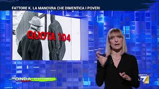 Fattore K di Annalisa Cuzzocrea la manovra che dimentica i poveri [upl. by Cartwell]