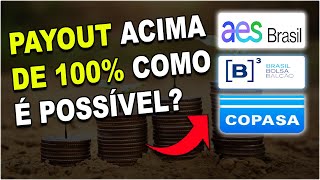 PAYOUT ACIMA DE 100 AES BRASIL AESB3  B3SA3 e COPASA CSMG3  AÇÕES DE DIVIDENDOS [upl. by Atiuqam]