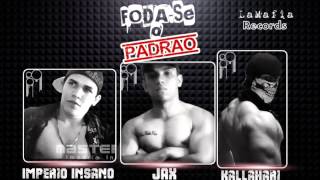 Fodase o Padrão  Império Insano feat Jax e Stifler Kallahari [upl. by Phylis783]