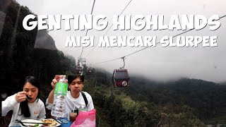 GENTING HIGHLANDS  Misi Mencari Slurpee [upl. by Edwards79]