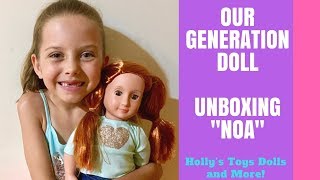 Our Generation Doll Unboxing NOA [upl. by Oiratno]