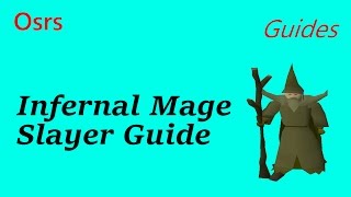 Osrs Slayer guides 1  Infernal Mages [upl. by Olracnaig]