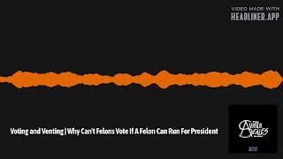 Voting and Venting  Why Cant Felons Vote If A Felon Can Run For President  The Amanda Seales Show [upl. by Eelime]