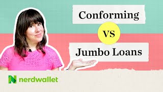 Conforming Loan vs Jumbo Loan Choosing The Best Loan Based On Location and Budget  NerdWallet [upl. by Shiroma]