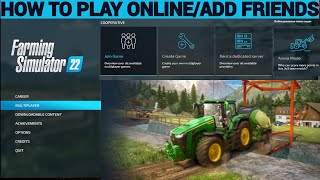 HOW TO PLAY MULTIPLAYERADD FRIENDS IN FARMING SIMULATOR 22 [upl. by Ahsaekal]