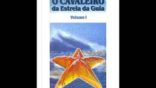 Audiolivro  O Cavaleiro da estrela da Guia Vol 1 Parte 2 Rubens Saraceni [upl. by Atirak]