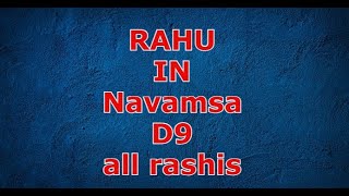 RAHU in Navamsa chart D9 नवमांश कुंडली में राहु all houses hindi Vedic astrology [upl. by Sax]