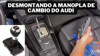 DESMONTANDO A MANOPLA de CAMBIO do AUDI A3 TFSI 2016  Passo a Passo  stronic [upl. by Ynaitirb976]