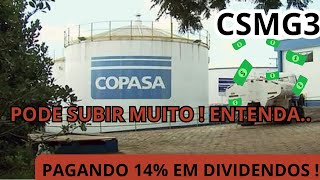 CSMG3 l AÇÕES DE COPASA PODEM SUBIR MUITO  ENTENDA O CENARIO PAGANDO 14 EM DIVIDENDOS [upl. by Shepp]