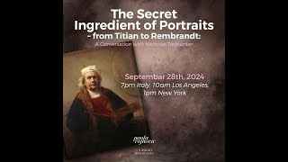 The Secret Ingredient of Portraits – from Titian to Rembrandt A Conversation with Nick Todhunter [upl. by Sholley462]