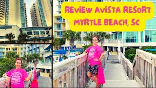 REVIEW AVISTA RESORT NORTH MYRTLE BEACH SC [upl. by Tezzil60]