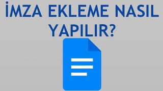 Google Dökümanlar İmza Ekleme Nasıl Yapılır [upl. by Nnaillij]