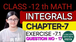 𝗤𝗨𝗘𝗦𝗧𝗜𝗢𝗡 𝗡𝗢 17 𝗘𝗫𝗘𝗥𝗖𝗜𝗦𝗘 71 𝗖𝗛𝗔𝗣𝗧𝗘𝗥7 𝗜𝗡𝗧𝗘𝗚𝗥𝗔𝗟𝗦 𝗖𝗟𝗔𝗦𝗦 12 𝘁𝗵 𝗡𝗖𝗘𝗥𝗧 𝗠𝗔𝗧𝗛 𝗦𝗘𝗦𝗦𝗜𝗢𝗡 202425 [upl. by Aigneis182]