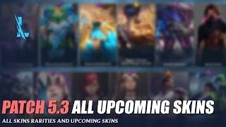 Patch 53 All Upcoming Skins and Rarities  Wild Rift [upl. by Egreog188]