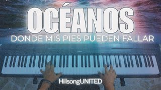 Océanos Donde Mis Pies Pueden Fallar – Hillsong UNITED  Piano Cover [upl. by Cuttie]