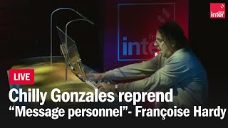 Chilly Gonzales reprend Message personnel de Françoise Hardy [upl. by Aholah]