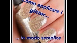 Come applicare i glitter in modo facile e veloce [upl. by Ihcas]