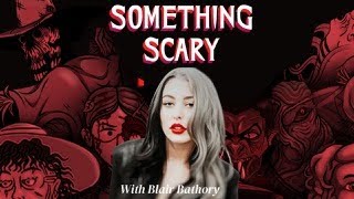 The Hexed and Haunted  The Something Scary Podcast [upl. by Ennirok]