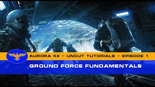 Aurora 4x C  Uncut Tutorials  Episode 1  Ground Force Fundamentals [upl. by Akeemat580]