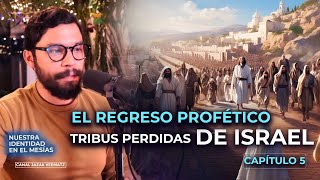 Capítulo 5 Nuestra identidad en el Mesías  El REGRESO Profético Las Tribus Perdidas de ISRAEL [upl. by Amihc]