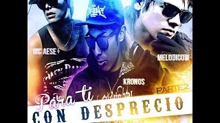 Para Ti Con Desprecio 2  Kronos ft Mc Aese amp Melodicow [upl. by Epilif415]