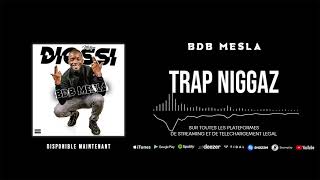 BDB Mesla  Trap niggaz Mixtape DIOSSI [upl. by Gorrian]