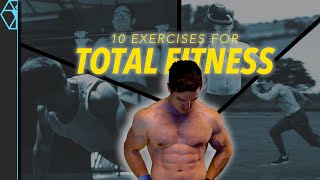 My TOP 10 Exercises for TOTAL Fitness amp Performance  Only Moves You Need [upl. by Cammy]