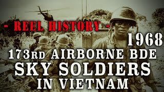 US Army 1968  quot173rd Airborne Brigade Sky Soldiers in Vietnamquot REEL History [upl. by Gail715]