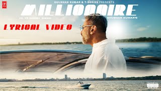 YO YO HONEY SINGH  MILLIONAIRE LYRICAL VIDEO [upl. by Nojram]