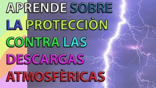 Aprende sobre la protección contra descargas atmosféricas [upl. by Sudbury247]