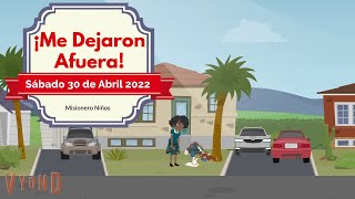 🔴Misionero Adventista Niños  30 de Abril 2022 ¡Me Dejaron Afuera [upl. by Murat]