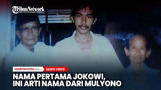 Nama Pertama Jokowi Ini Arti Nama Mulyono [upl. by Araid532]