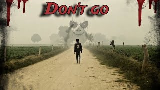 Don’t go  horror short film  part 1 [upl. by Posehn891]