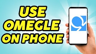 How To Use Omegle On Phone  Full Guide [upl. by Asiilanna]