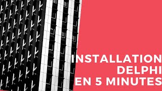 Installation Delphi Super Facile en 5 minutes [upl. by Sharp117]