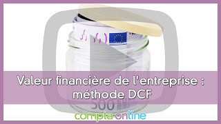 La méthode DCF ou discounted cash flows [upl. by Pufahl]